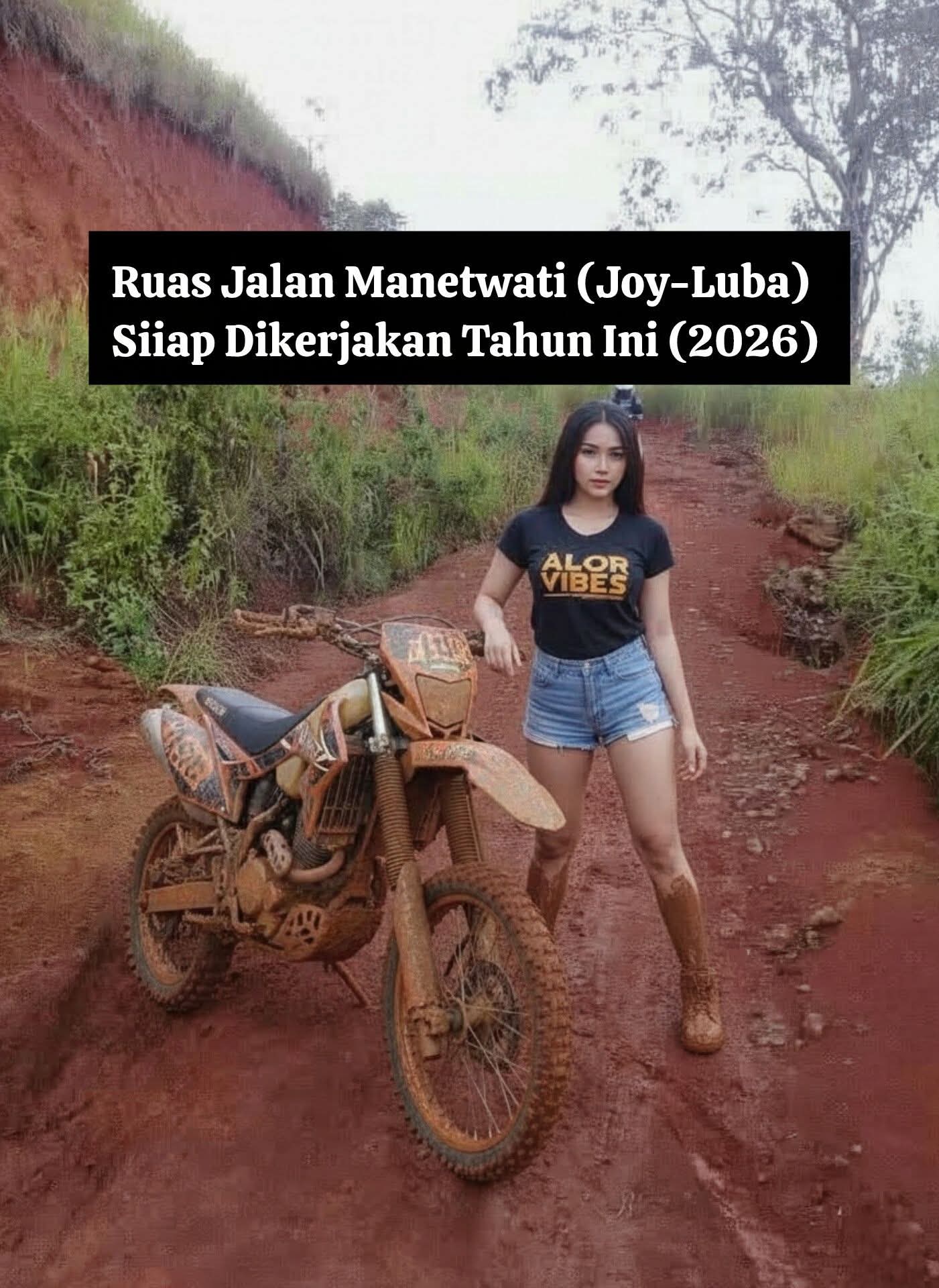 Kondisi ruas jalan Joy-Manetwati yang berlumpur membuat warga kesulitan akses jalan dari dan ke Kota Kalabahi maupun sulit akses dari dan ke empat kecamatan di Kabupaten Alor. (Foto: Alor Vibes). 